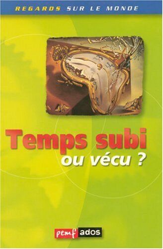 Collectif Temps Subi Ou Vecu ? (Regards Sur Le)