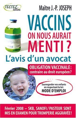 Jean-Pierre Joseph Vaccins - On Nous Aurait Menti ?