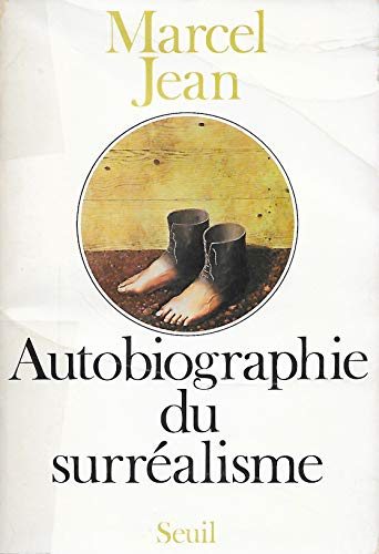 Marcel Jean Autobiographie Du Surrealisme (Don Langues)