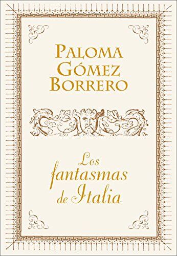 Paloma Gómez Borrero Los Fantasmas De Italia (Obras Diversas)