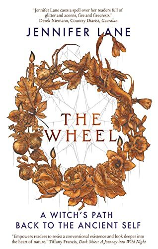 Jennifer Lane The Wheel: A Witch'S Path Back To The Ancient Self
