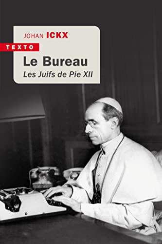 Johan Ickx Le Bureau: Les Juifs De Pie Xii