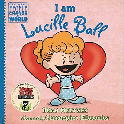 Brad Meltzer I Am Lucille Ball (Ordinary People Change The World)