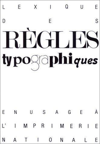 Collectif Lexique Des Règles Typographiques En Usage À L'Imprimerie Nationale