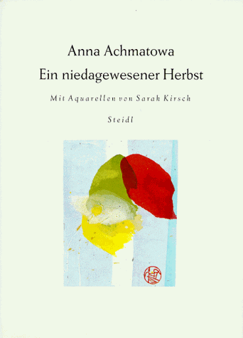 Anna Achmatowa Ein Niedagewesener Herbst