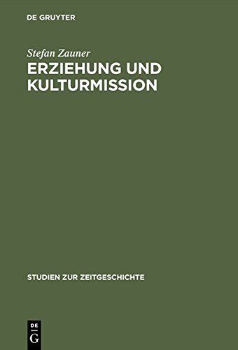 Stefan Zauner Erziehung Und Kulturmission: Frankreichs Bildungspolitik In Deutschland 1945-1949 (Studien Zur Zeitgeschichte, Band 43)