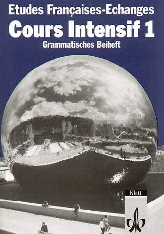 Walter Hornung Etudes Françaises - Echanges. Cours Intensif: Etudes Francaises, Echanges, Cours Intensif, Grammatisches Beiheft: Teil 1