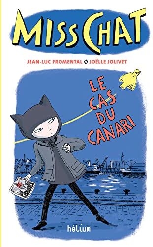 Jean-Luc Fromental Miss Chat Tome 1: Le Cas Du Canari