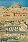 Martin, Geoffrey T. Auf Der Suche Nach Dem Verlorenen Grab: Neue Ausgrabungen Verschollener Und Unbekannter Grabanlagen Aus Der Zeit Des Tutanchamun Und Ramses Ii. In Memphis