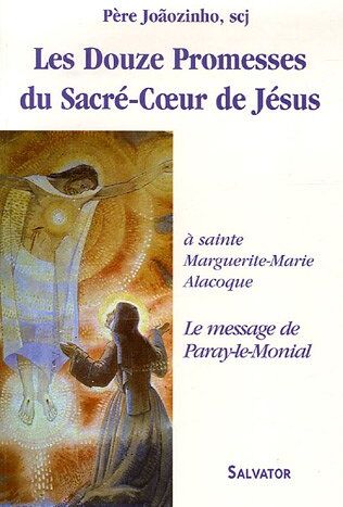 Père Joaozinho Les Douze Promesses Du Sacré-Coeur De Jésus : Faites À Sainte Marguerite-Marie Alacoque