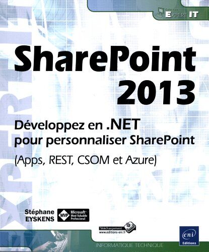 Stephane Eyskens Sharepoint 2013 - Développez En .Net Pour Personnaliser Sharepoint (Apps, Rest, Csom Et Azure)