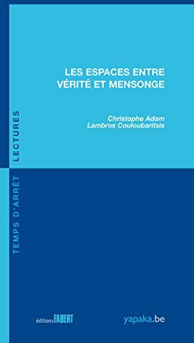 Christophe Adam Les Espaces Entre Vérité Et Mensonge