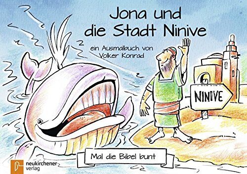 Mal Die Bibel Bunt - Jona Und Die Stadt Ninive: Ein Ausmalbuch Von Volker Konrad