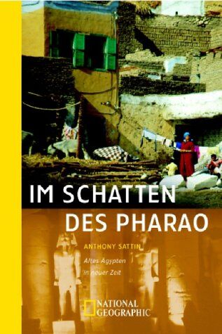 Anthony Sattin Im Schatten Des Pharao. Altes Ägypten In Neuer Zeit.