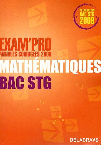 René Merckhoffer Mathématiques Bac Stg: Annales Corrigées