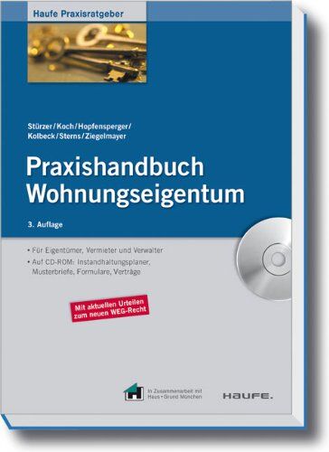 Rudolf Stürzer Praxishandbuch Wohnungseigentum: Dieser Ratgeber Informiert Sie Über Die Neuen Rechte Und Pflichten Von Wohnungseigentümern