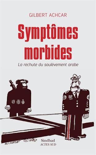 Symptômes Morbides : La Rechute Du Soulèvement Arabe