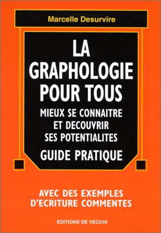 Marcelle Desurvire La Graphologie Pour Tous. Mieux Se Connaître Et Découvrir Ses Potentialités (Vie Pratique)