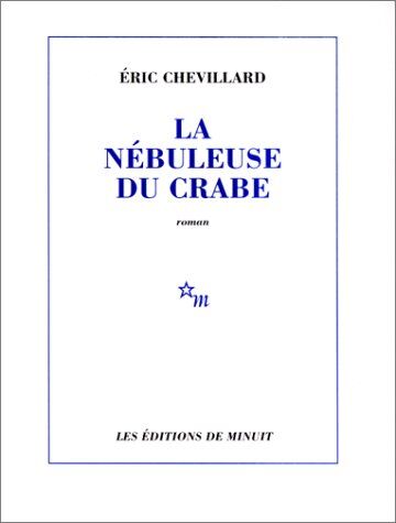 Eric Chevillard La Nébuleuse Du Crabe