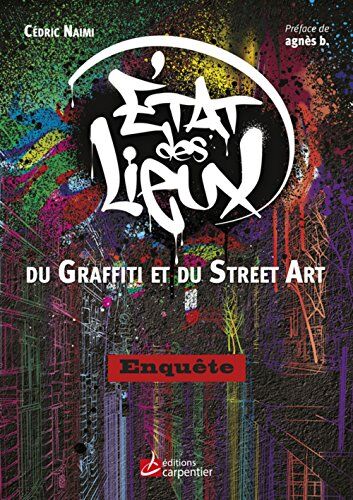 Cédric Naïmi Etat Des Lieux Du Graffiti Au Street Art