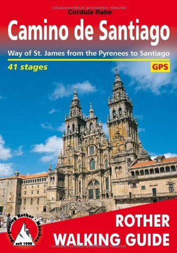 Cordula Rabe Camino De Santiago: Way Of St. James From The Pyrenees To Santiago. 41 Stages. With Gps-Tracks (Rother Walking Guide)