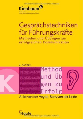 Heyde, Anke von der Gesprächstechniken Für Führungskräfte. Methoden Und Übungen Zur Erfolgreichen Gesprächsführung