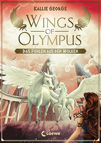 Kallie George Wings Of Olympus - Das Fohlen Aus Den Wolken: Kinderbuch Ab 11 Jahre - Für Mädchen Und Jungen - Magische Pferde - Griechische Mythologie