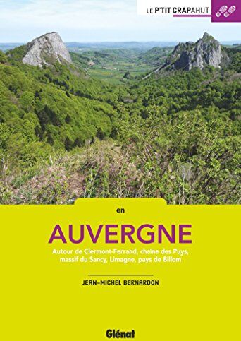 En Auvergne : Autour De Clermont-Ferrand, Chaîne Des Puys, Massif Du Sancy, Limagne, Pays De Billom