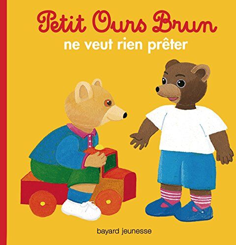 Marie Aubinais Petit Ours Brun: Petit Ours Brun Veut Rien Preter