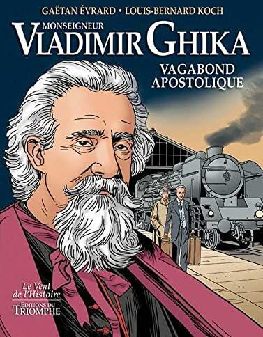 Gaëtan Evrard Monseigneur Vladimir Ghika - Vagabond Apostolique