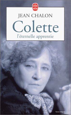 Jean Chalon Colette, L'Eternelle Apprentie