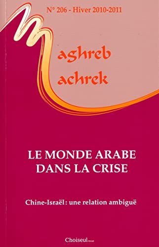 Institut Choiseul Le Monde Arabe Dans La Crise - Chine-Israël : Une Relation Ambiguë (N.206 Hiver 2010-2011)