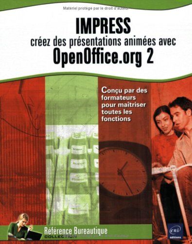 Catherine Guérois Impress : Créez Des Présentations Animées Avec Openoffice.Org 2