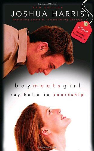 Joshua Harris Boy Meets Girl: Say Hello To Courtship