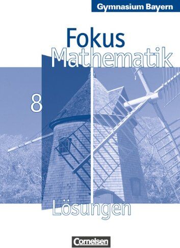 Carina Freytag Fokus Mathematik - Gymnasium Bayern: 8. Jahrgangsstufe - Lösungen Zum Schülerbuch