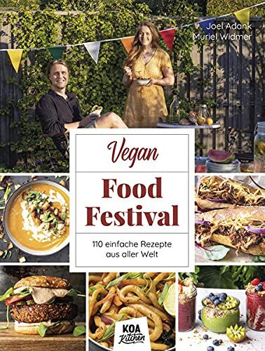 Joel Adank Vegan Food Festival: 110 Einfache Rezepte Aus Aller Welt