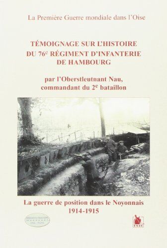 Obersleutenant Nau Témoignage Sur L'Histoire Du 76e Régiment D'Infanterie De Hambourg