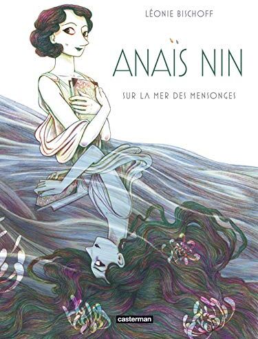 Léonie Bischoff Anaïs Nin : Sur La Mer Des Mensonges (Albums)