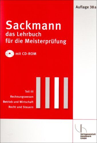 D Barfuss Sackmann - Das Lehrbuch Für Die Meisterprüfung / Teil Iii: Rechnungswesen - Betrieb Und Wirtschaft - Recht Und Steuern