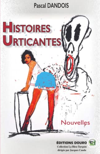 Pascal DANDOIS Histoires Urticantes