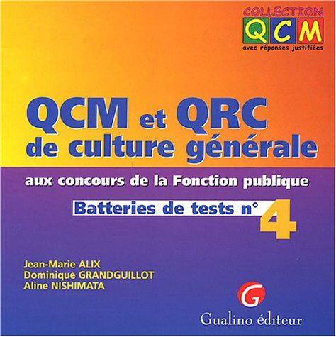 Jean-Marie Alix Qcm Et Qrc. Culture Générale Aux Concours De La Fonction Publique. Tome 4.: Batteries De Tests N 4