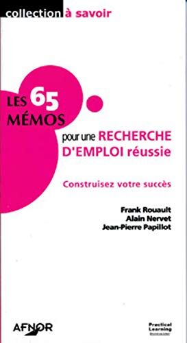 Frank Rouault Les 65 Memos Pour Une Recherche D'Emploireussie. Construisez Votre Succes: Construisez Votre Succès