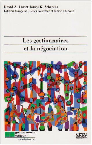 Lax, David A. Gestionnaires Et La Negociation (Les (Gaëtan Morin Éditeur (Quebec))