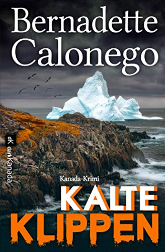 Bernadette Calonego Kalte Klippen: Kanada-Krimi (Calista Gates Ermittelt 2)