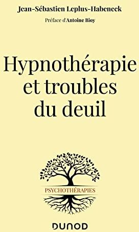 Jean-Sébastien Leplus-Habeneck Hypnothérapie Et Troubles Du Deuil