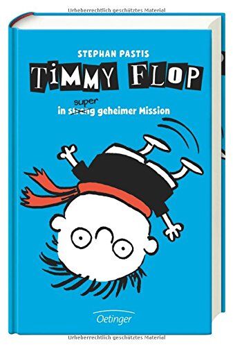 Stephan Pastis Timmy Flop. In Streng Super Geheimer Mission: Band 2
