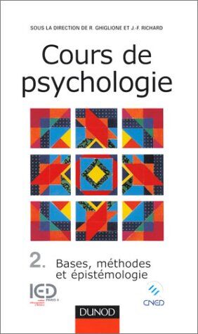 Rodolphe Ghiglione Cours De Psychologie, Tome 2 : Bases, Méthodes, Épistémologie (Psycho Sup)