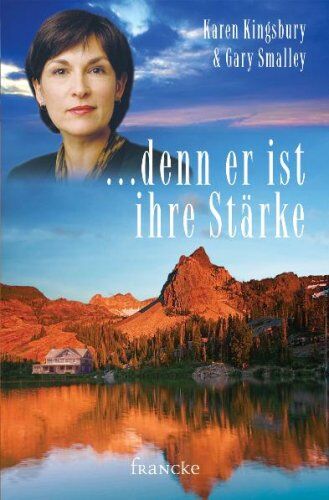 Karen Kingsbury .... Denn Er Ist Ihre Stärke: Die Wege Meiner Kinder 5