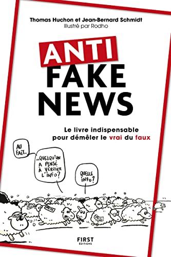 Thomas Huchon Anti Fake s - Le Livre Indispensable Pour Démêler Le Vrai Du Faux