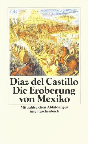 Bernal Díaz del Castillo Geschichte Der Eroberung Von Mexiko (Insel Taschenbuch)